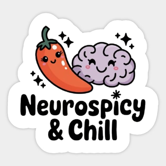 Neurospicy & Chill Sticker by Fauzi's Store